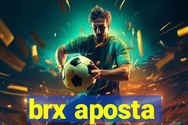 brx aposta